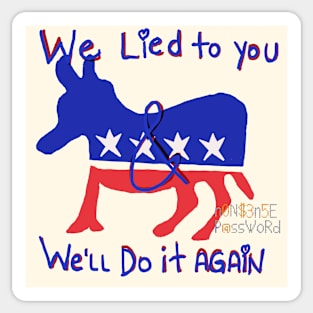 We Lied to You Sticker